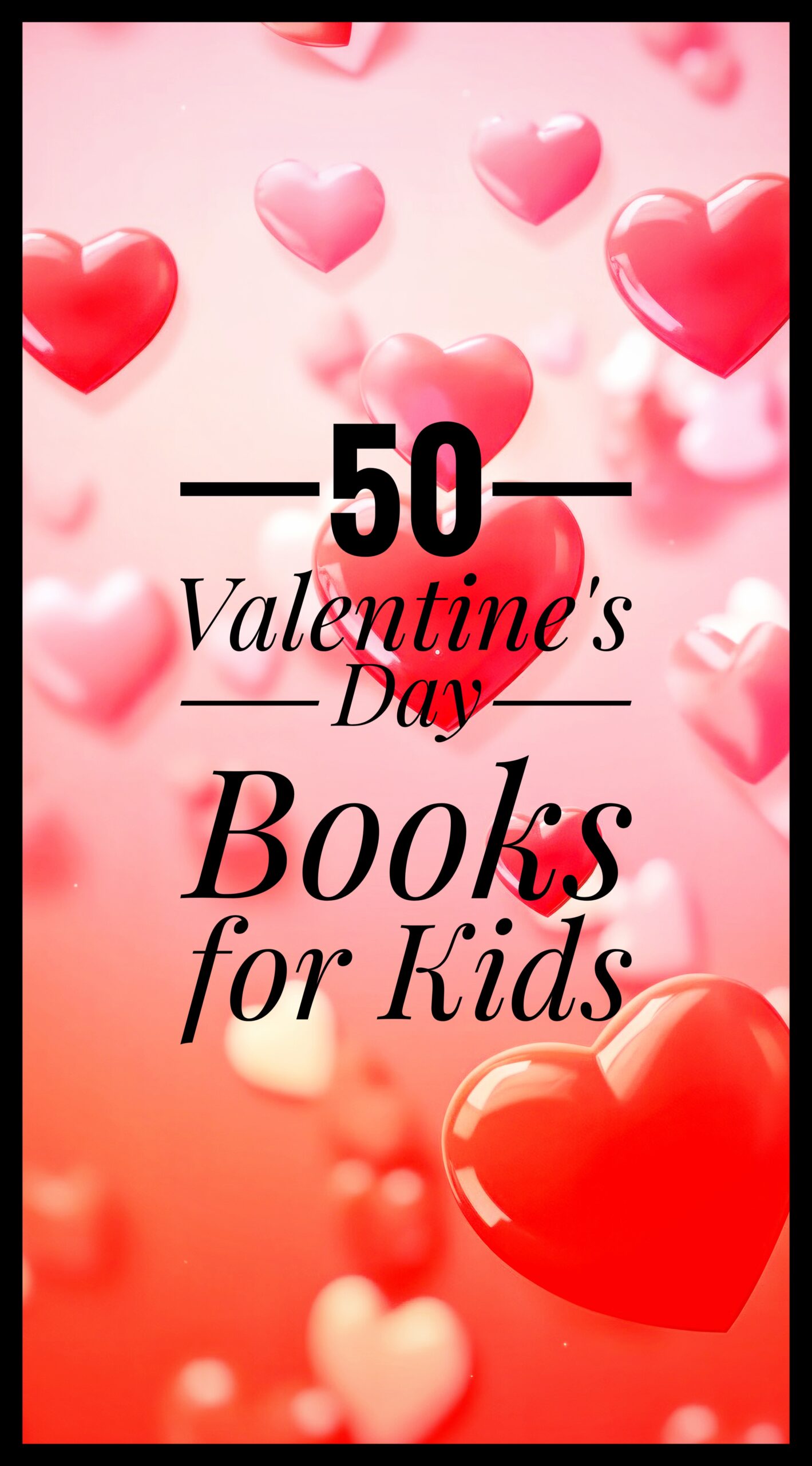 50 Valentines Day Books for Kids
